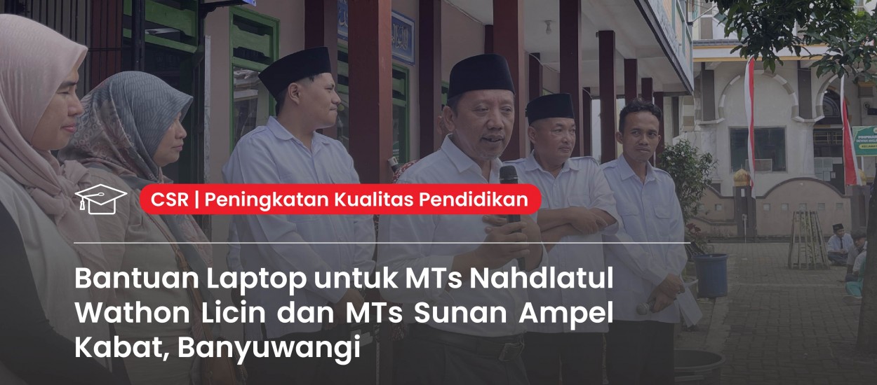 Laptop Assistance for MTs Nahdlatul Wathon Licin and MTs Sunan Ampel Kabat, Banyuwangi